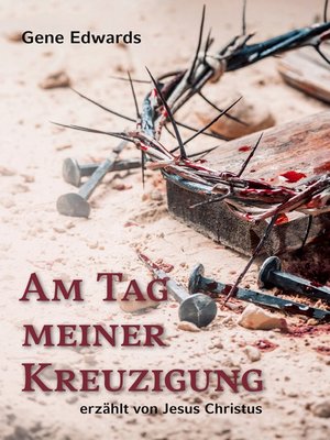 cover image of Am Tag meiner Kreuzigung